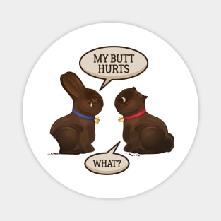 Funny My Butt Hurts Chocolate Easter Bunny Gift Magnet